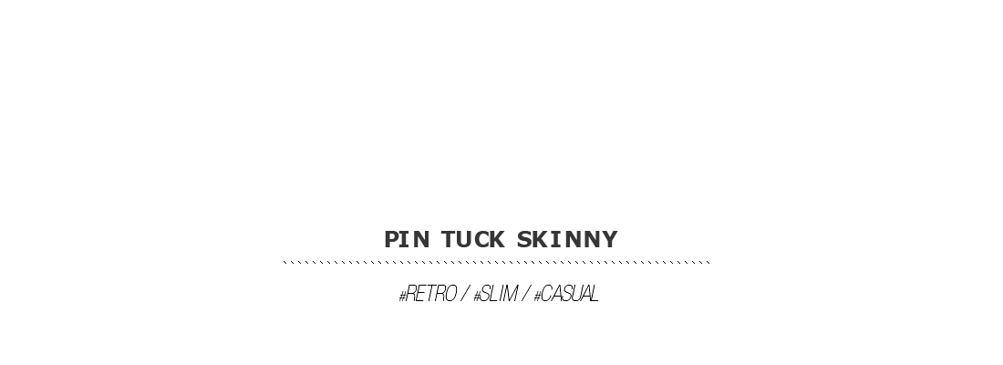 pin tuck skinny|coii