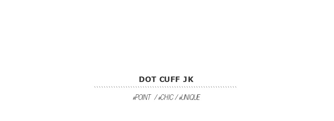 dot cuff jk|